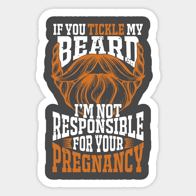 If you tickle my beard I'm not responsible for your pregnancy Funny beard lover Sticker by TheBlackCatprints